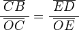  frac{; overline{CB} ;}{overline{OC}} = frac{; overline{ED} ;}{overline{OE}} 