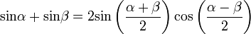 operatorname {sin} alpha + operatorname {sin} beta = 2operatorname {sin} left( frac{alpha + beta}{2}right)cos left(frac{alpha - beta}{2} right)