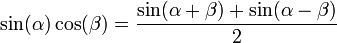 sin(alpha) cos(beta) = frac{sin(alpha + beta) + sin(alpha - beta) }{ 2}