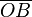  overline{OB} 
