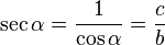  sec alpha = frac{1}{cos alpha} = frac{c}{b}