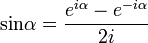 operatorname {sin} alpha= frac {e^{ialpha}-e^{-ialpha}}{2i}