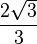 frac{2sqrt{3}}{3}
