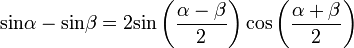operatorname {sin} alpha - operatorname {sin} beta = 2operatorname {sin} left( frac{alpha - beta}{2}right)cos left(frac{alpha + beta}{2} right)