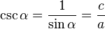  csc alpha = frac{1}{sin alpha} = frac{c}{a}