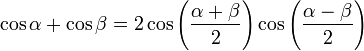 cos alpha + cos beta = 2cos left(frac{alpha + beta}{2} right)cos  left(frac{alpha - beta}{2}right)